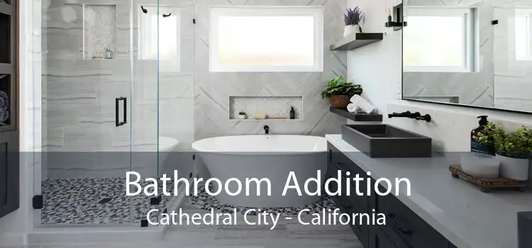 Bathroom Addition Cathedral City - California