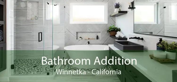 Bathroom Addition Winnetka - California