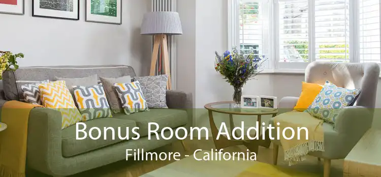 Bonus Room Addition Fillmore - California