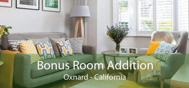 Bonus Room Addition Oxnard - California