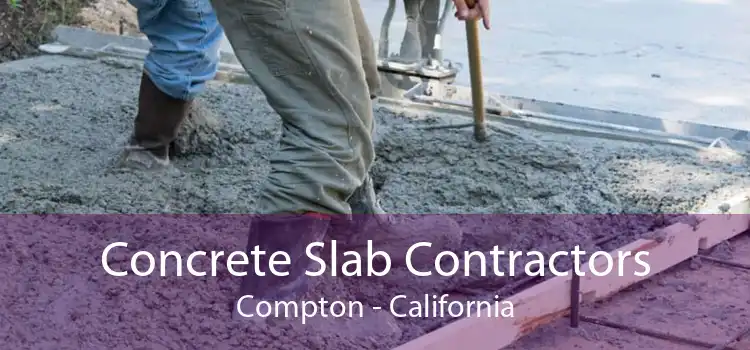 Concrete Slab Contractors Compton - California