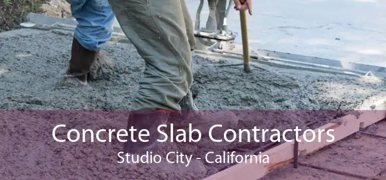 Concrete Slab Contractors Studio City - California