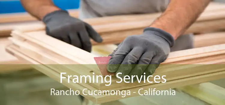 Framing Services Rancho Cucamonga - California