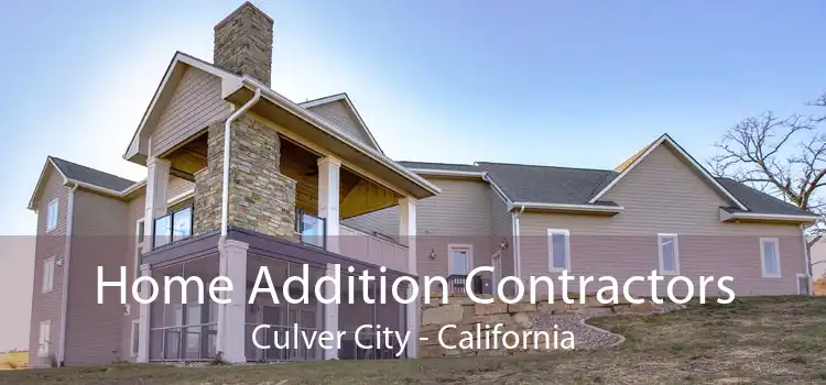 Home Addition Contractors Culver City - California