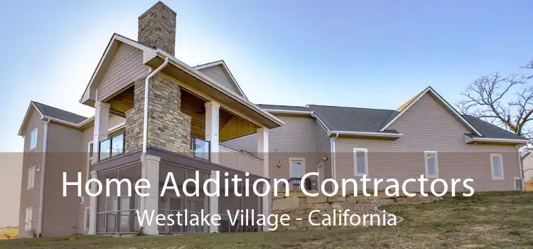 Home Addition Contractors Westlake Village - California