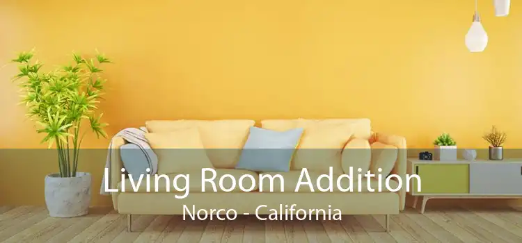 Living Room Addition Norco - California