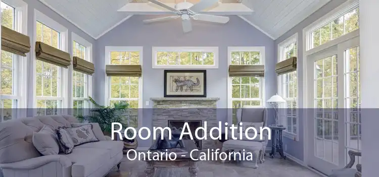 Room Addition Ontario - California